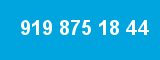 919 875 18 44 919 875 18 44